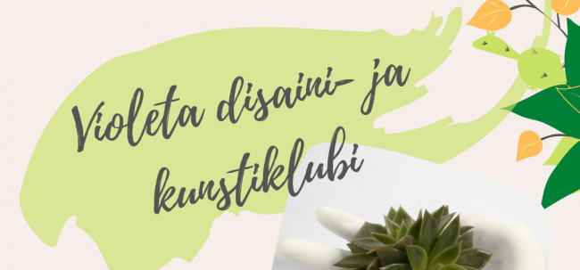 Violeta disaini- ja kunstiklubis (1)